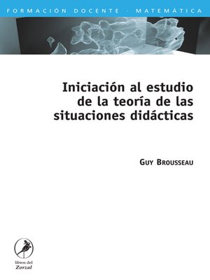 cover image of Iniciación al estudio de la teoría de las situaciones didácticas